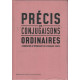 Précis de conjugaisons ordinaires. Tentative d'étirement du...