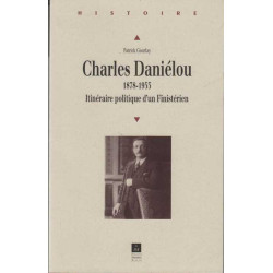 Charles Daniélou 1878-1953: Itinéraire politique d'un Finistérien