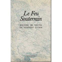 Le feu souterrain recueil de textes du samizdat d'urss