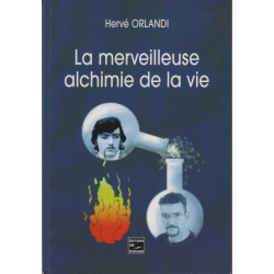 La merveilleuse alchimie de la vie