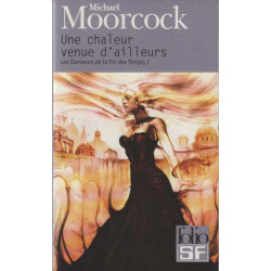 Les danseurs de la fin des temps Tome 1 : Une chaleur venue d'ailleurs