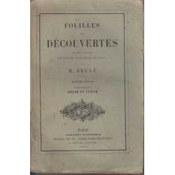 TOME PREMIER : GRECE ET ITALIE / FOUILLES ET DECOUVERTES résumées...