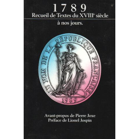 1789 Recueil de textes et documents du XVIIIe siècle à nos jours...