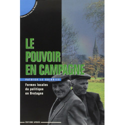 Pouvoir en campagne (le): Formes locales du politique en Bretagne