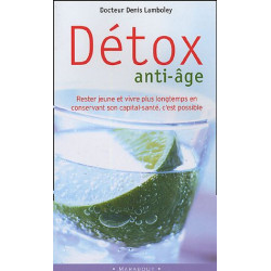 Détox anti-âge : Vivre mieux et plus longtemps