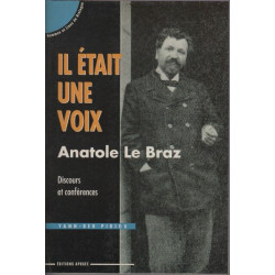 Il était une voix Anatole Le Braz : Discours et conférences