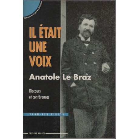 Il était une voix Anatole Le Braz : Discours et conférences