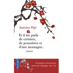 Et il me parla de cerisiers de poussières et d'une montagne -...