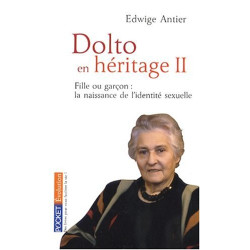 Dolto en héritage : Tome 2 Fille ou garçon ? La naissance de...