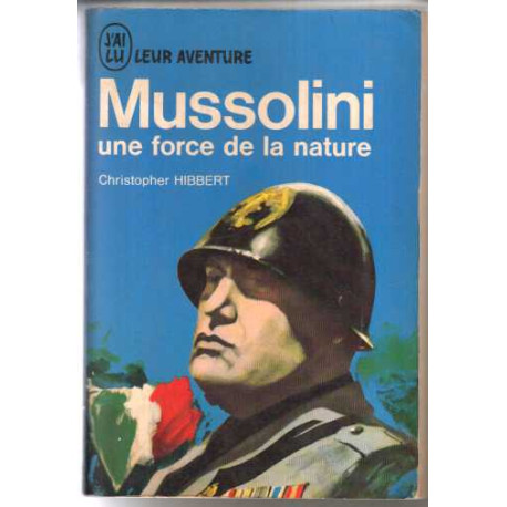 Mussolini une force de la nature