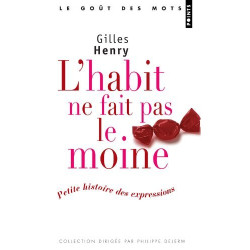 L'habit ne fait pas le moine : Petite histoire des expressions
