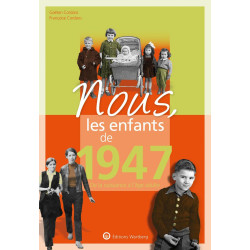 Nous les enfants de 1947: De la naissance à l'âge adulte