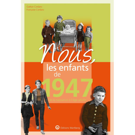Nous les enfants de 1947: De la naissance à l'âge adulte