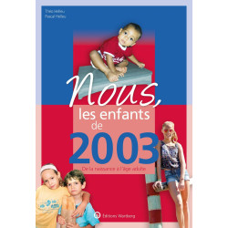 Nous les enfants de 2003: De la naissance à l'âge adulte. Un...