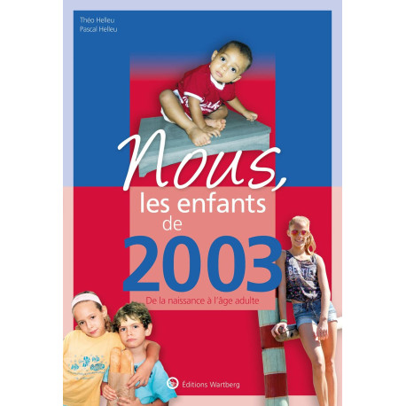 Nous les enfants de 2003: De la naissance à l'âge adulte. Un...