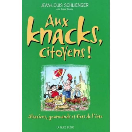 Aux knacks citoyens ! Alsaciens gourmands et fiers de l'être