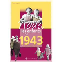 Nous les enfants de 1943: De la naissance à l'âge adulte. Un...
