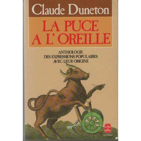 La Puce À L'oreille. Anthologie Des Expressions Populaires Avec...