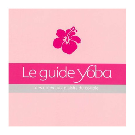 Le Guide Yoba (Ancien prix Editeur : 24 Euros)