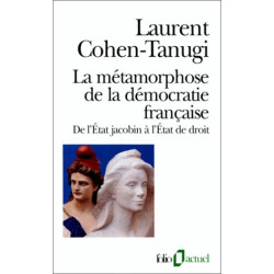 La métamorphose de la démocratie française. De l'Etat jacobin à...