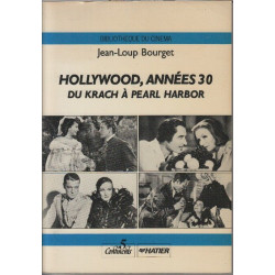 Hollywood annees 30 : Du Krach à Pearl Harbor