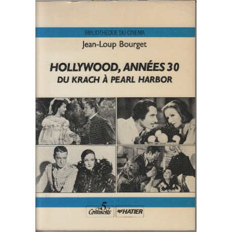 Hollywood annees 30 : Du Krach à Pearl Harbor