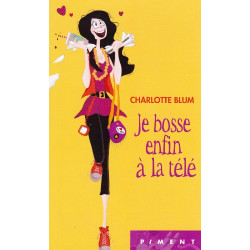 Je bosse enfin à la télé