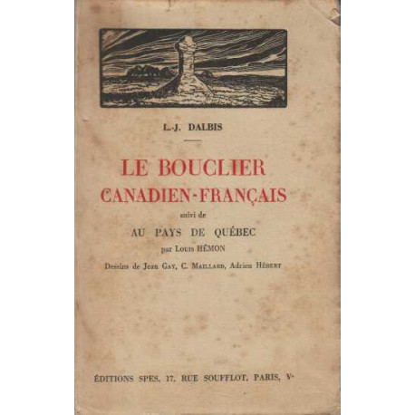 Le bouclier canadien-français suivi de Au pays de Québec par Louis...
