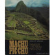 Machu Picchu - Fabuleuse cite perdue des Incas