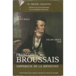 François Broussais empereur de la médecine. 1772 Saint-Malo -...