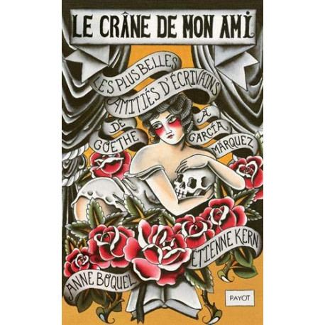 Le crâne de mon ami : Les plus belles amitiés d'écrivains de...