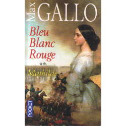 Bleu blanc rouge - Mathilde - Tome 2