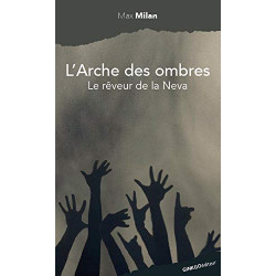L'Arche des ombres : Le rêveur de la Neva