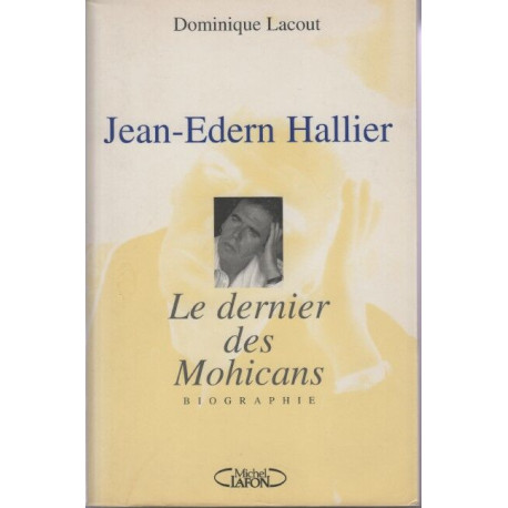 Jean-Edern Hallier: Le dernier des Mohicans