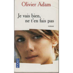 Je vais bien ne t'en fais pas
