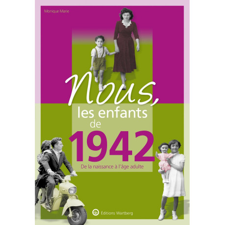 Nous les enfants de 1942: De la naissance à l'âge adulte