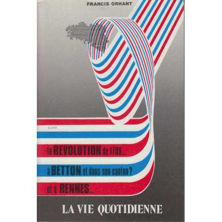 La Révolution de 1789 à Betton et dans le canton et à Rennes : La...