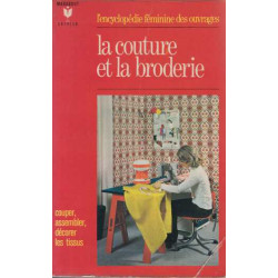 La couture et la broderie couper assembler decorer les tissus