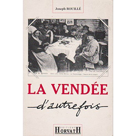La Vendée d'autrefois / de 1800 a 1930 / images retrouvees de la...