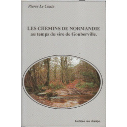 Les chemins de Normandie : Au temps du sire de Gouberville