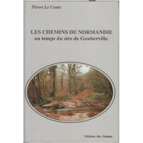 Les chemins de Normandie : Au temps du sire de Gouberville