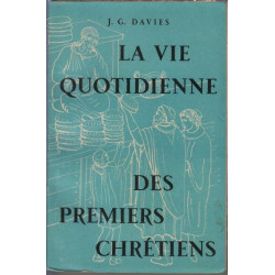 La vie quotidienne des premiers chretiens