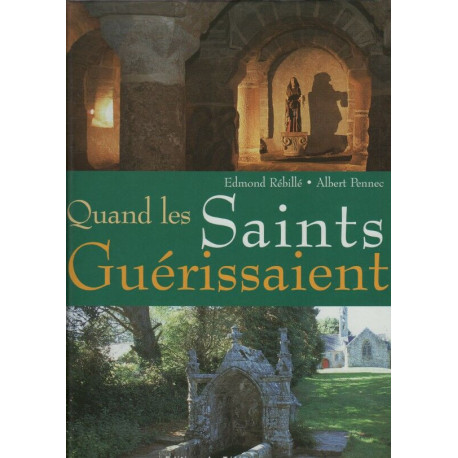Quand les saints guerissaient