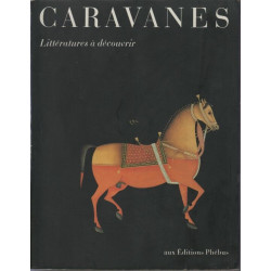 Caravanes: Littératures à découvrir : revue annuelle de littérature