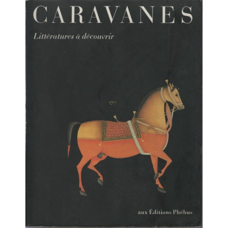 Caravanes: Littératures à découvrir : revue annuelle de littérature