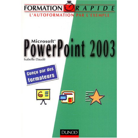Formation Rapide : Microsoft Powerpoint 2003