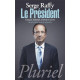 Le Président: François Hollande itinéraire secret