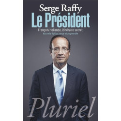 Le Président: François Hollande itinéraire secret