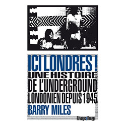 Ici Londres ! : Une histoire de l'underground londonien depuis 1945