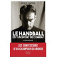 Le Handball est un sport de combat